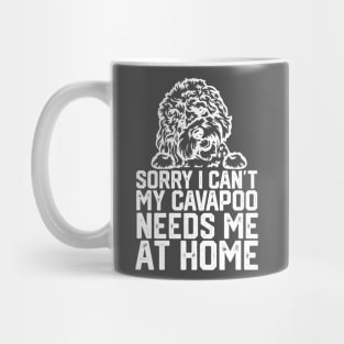 funny sorry i can't my cavapoo me at home Mug